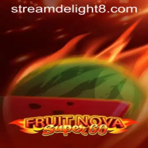 Explore the Exciting World of FruitNovaSuper60: The Stream Delight Adventure